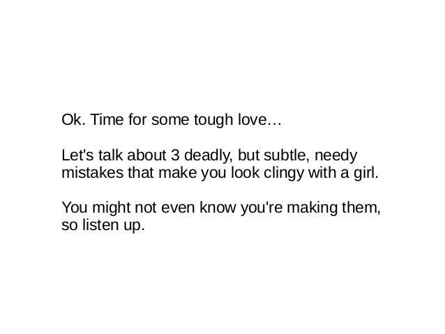 Stop Being Clingy How Girlfriend To Stop Being Clingy How Girlfriend To